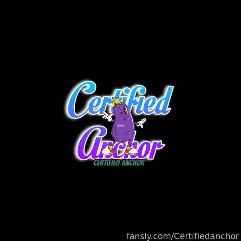 @Certifiedanchor