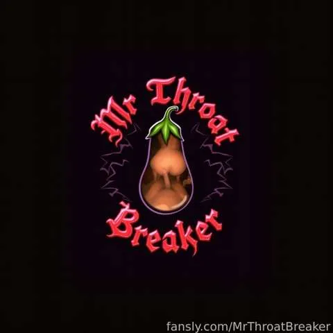 @MrThroatBreaker