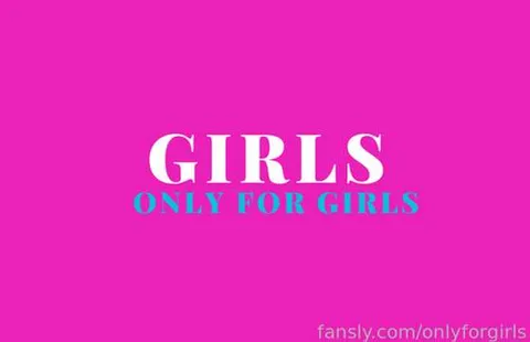 @onlyforgirls