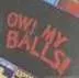 @owwmyballs